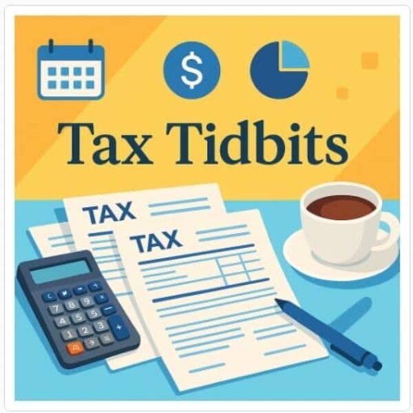 Illustration featuring tax documents, a calculator, a pen, and a cup of coffee on a desk. Above them are icons of a calendar, a dollar sign, and a pie chart, with the text Tax Tidbits in bold.